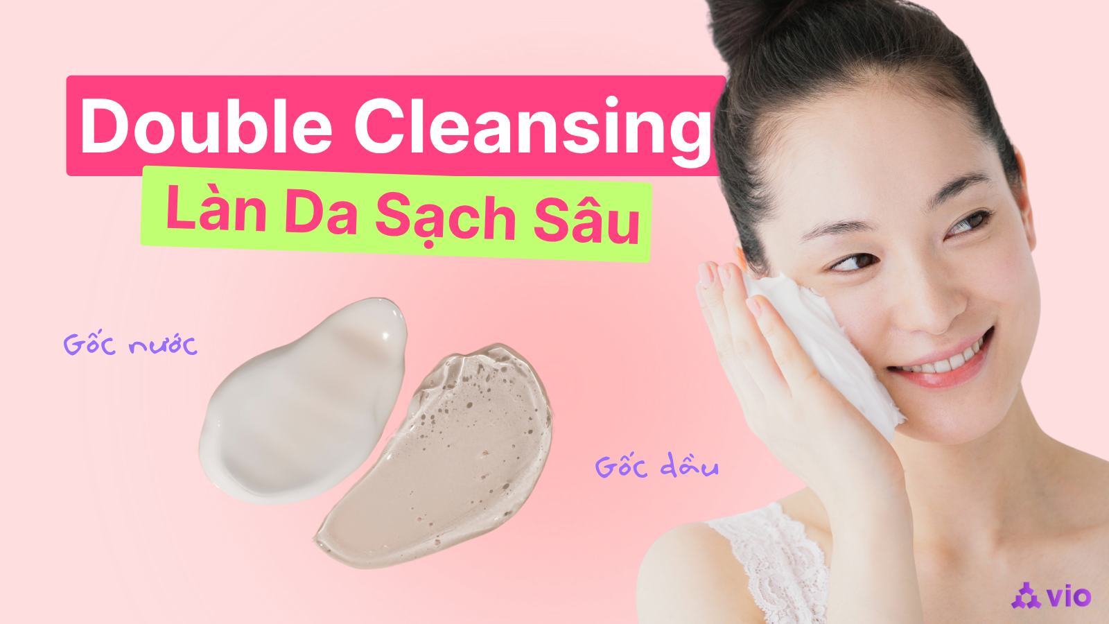 Double Cleansing Kiểu Hàn: Chìa Khóa Cho Làn Da Sạch Sâu & Hướng Dẫn Chi Tiết Cho Từng Loại Da
