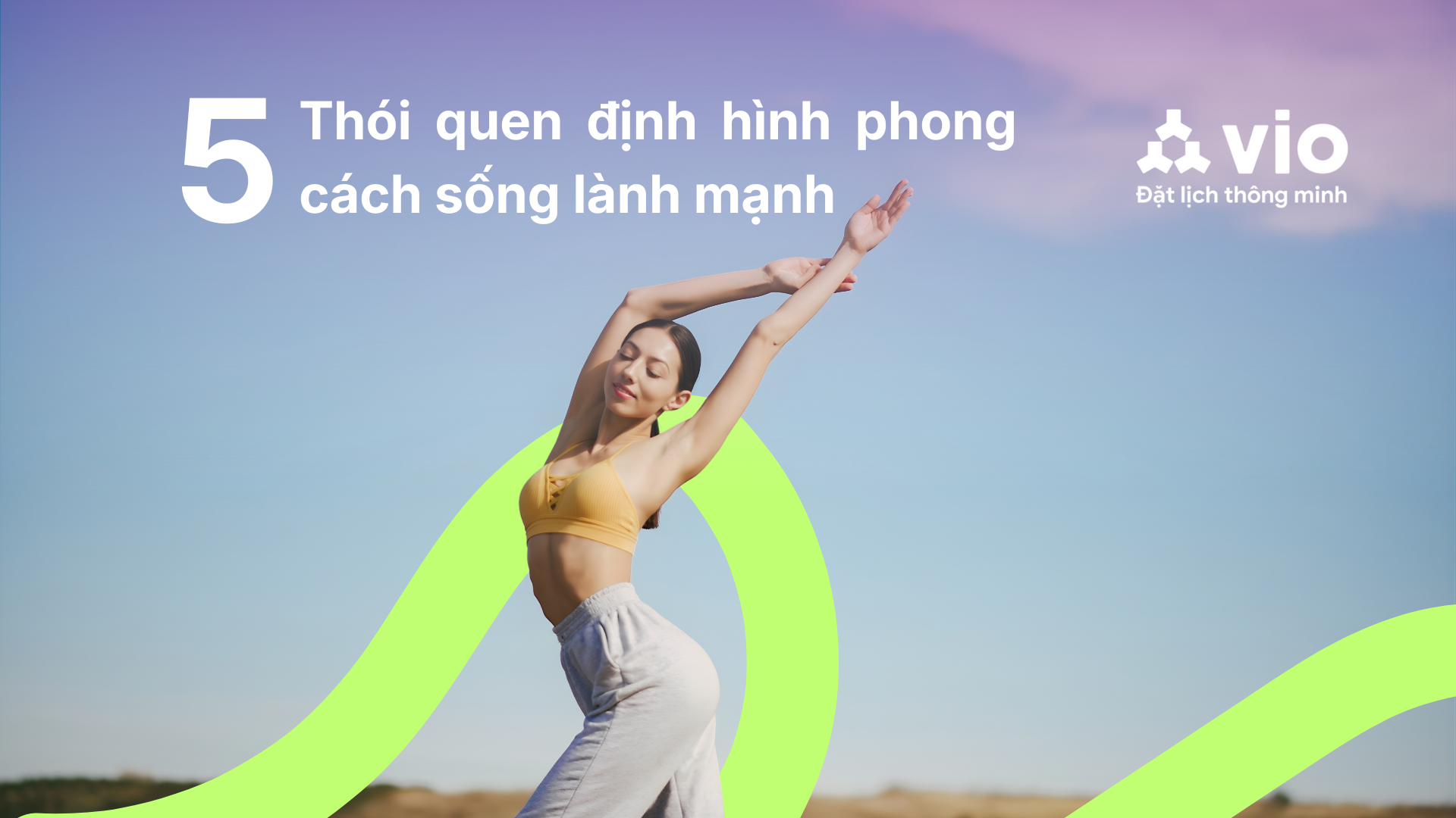 5 THÓI QUEN ĐỊNH HÌNH PHONG CÁCH SỐNG LÀNH MẠNH TRONG KỶ NGUYÊN SỐ